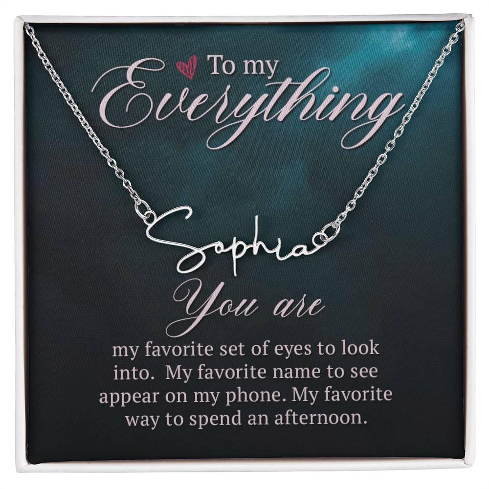 Signature Name Necklace - To My Everythings